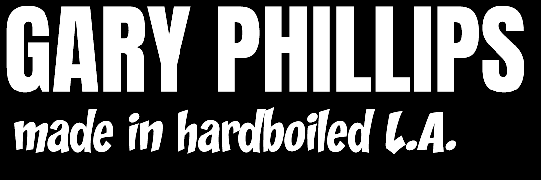 Gary Phillips made in hardboiled L.A.